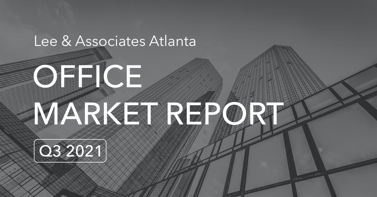 Q3 2021 ATLANTA OFFICE MARKET REPORT Atlanta