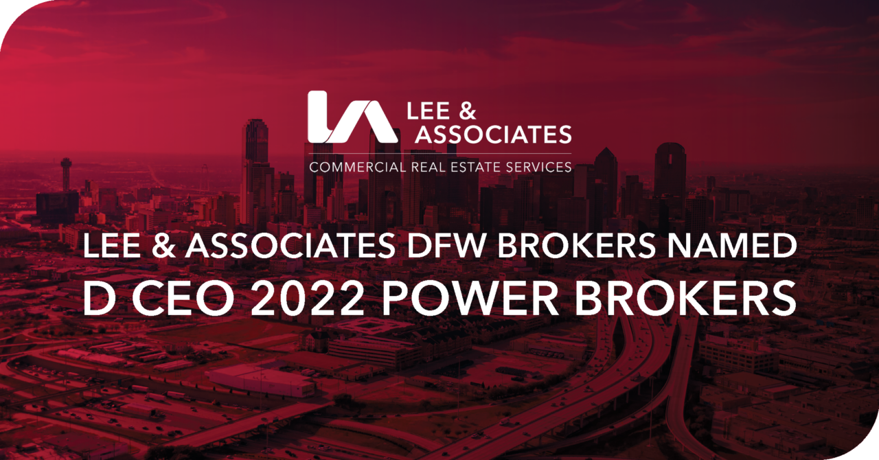 Lee & Associates DFW receives 2022 D CEO Power Broker Recognition