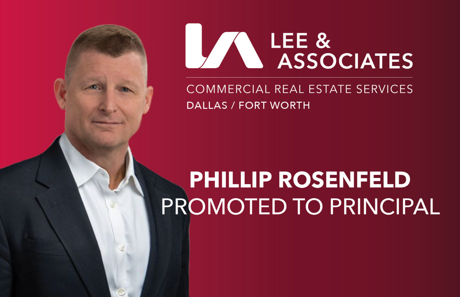 LEE & ASSOCIATES DALLAS FORT WORTH PROMOTES PHIL ROSENFELD TO PRINCIPAL