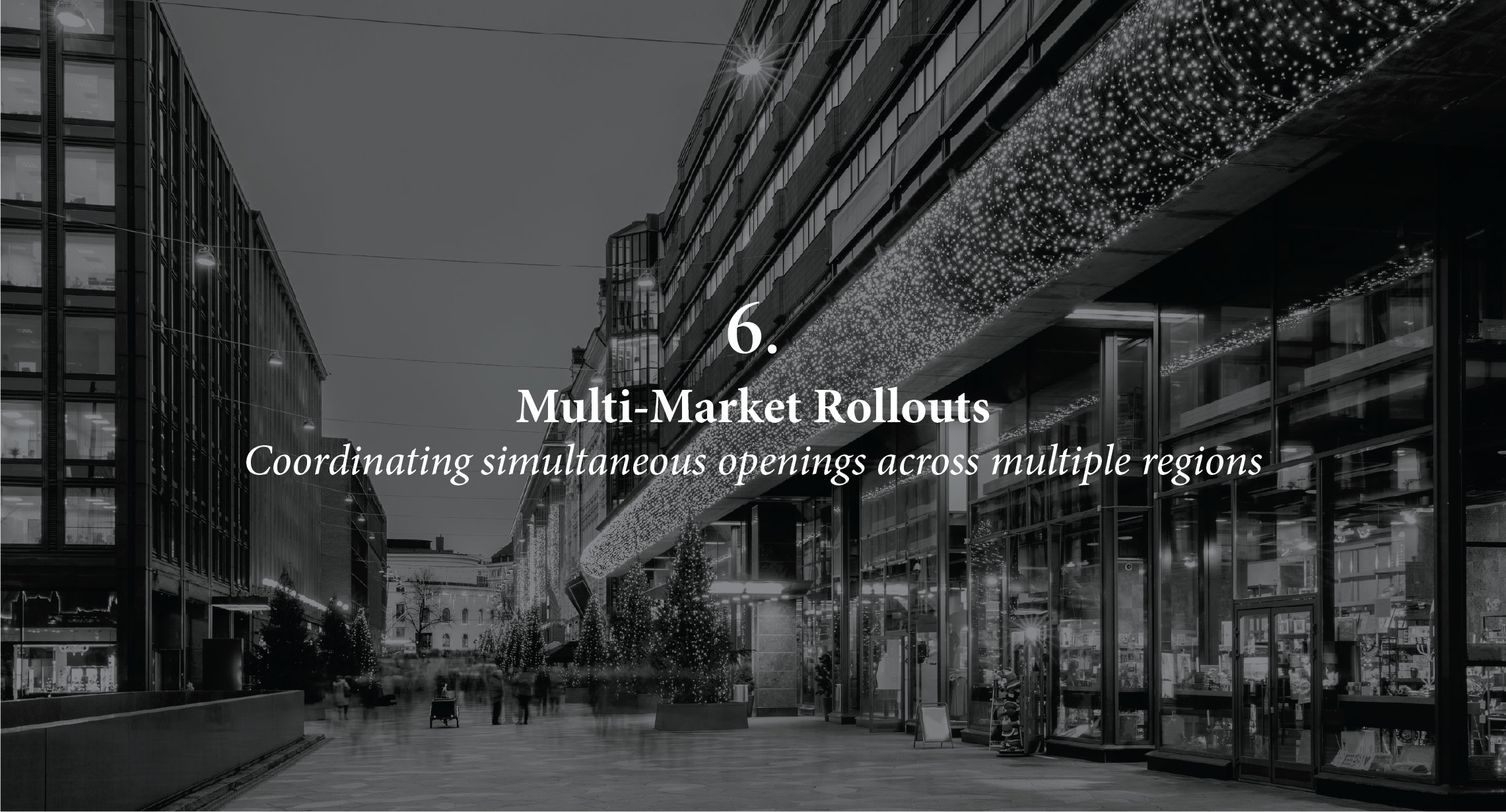 Multi-Market Rollouts Coordinating simultaneous openings across multiple regions