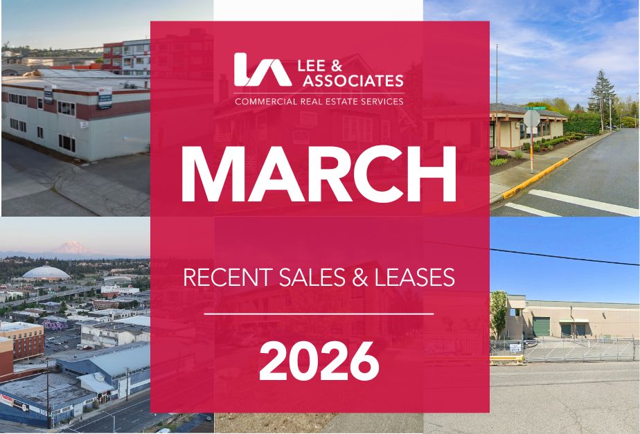 March 2026, Puget Sound Commercial Real Estate Sale and Lease Transactions, Lee & Associates Pacific Northwest