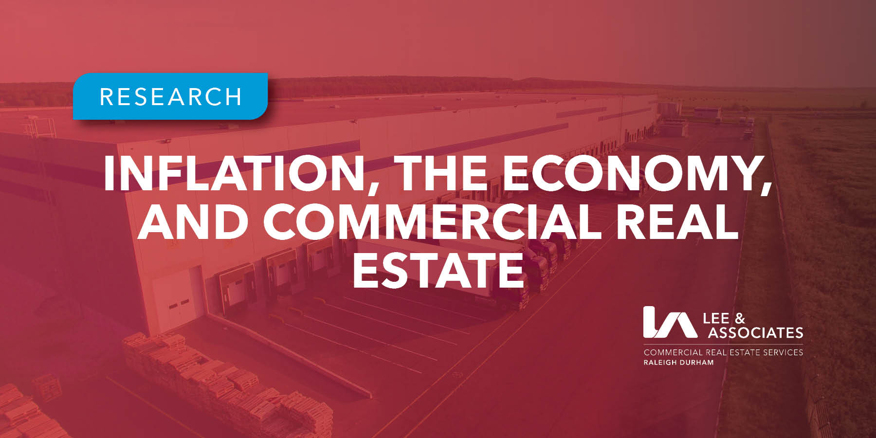 Inflation, the Economy, and Commercial Real Estate Lee & Associates