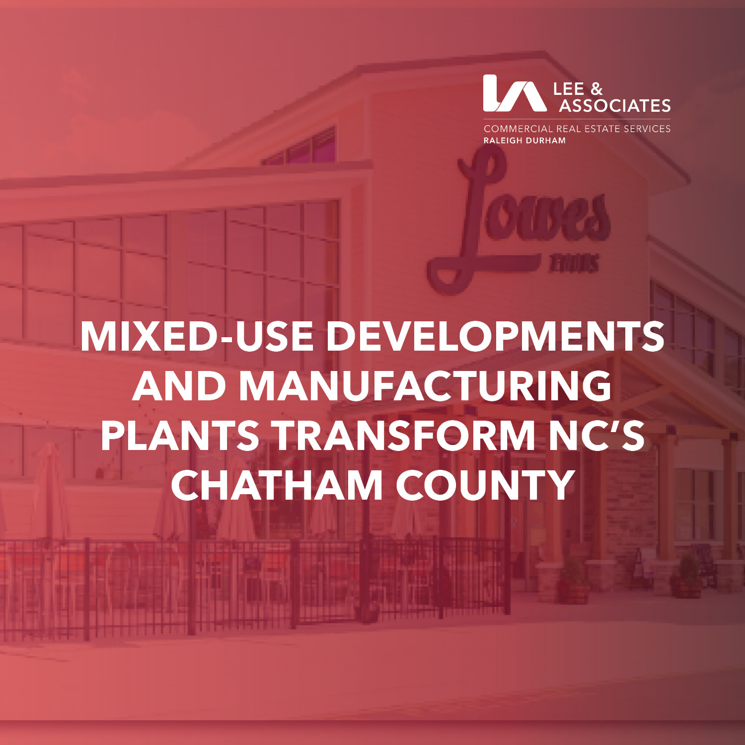 MixedUse Developments and Manufacturing Plants Transform North Carolina’s Chatham County Lee