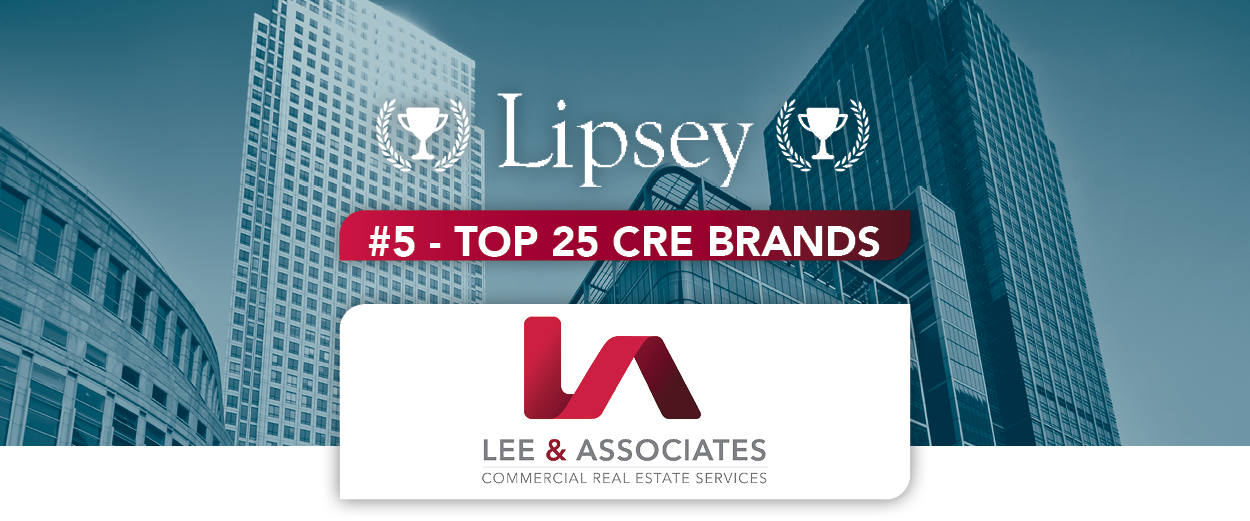 Lee & Associates Ranks #5 on Lipsey’s 2025 List of Top Commercial Real Estate Brands Lee & Associates Ranks #5 on Lipsey’s 2025 List of Top Commercial Real Estate Brands